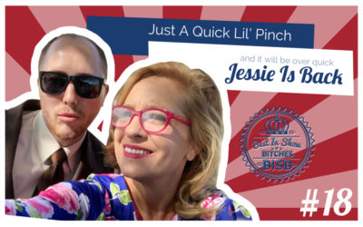 Lip Injections and Dog Shows – Episode EIGHTEEN