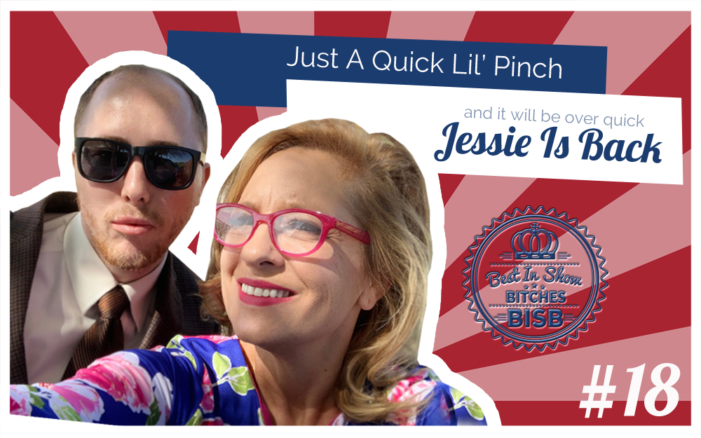 Lip Injections and Dog Shows – Episode EIGHTEEN