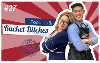 Poodles & Bucket Bitches – Episode TWENTY-SEVEN