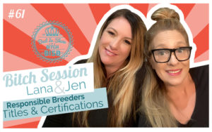 What Is A Responsible Dog Breeder - Champion Titles & Health Certifications